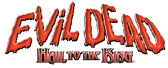 EVIL DEAD:HAIL TO THE KING